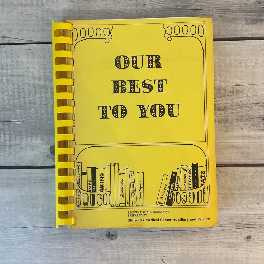 Our Best To‎ You Cookbook Stillwater Medical Center Auxiliary & Friends 1981